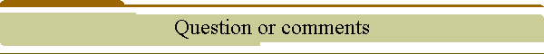 Question or comments